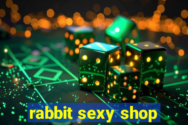 rabbit sexy shop